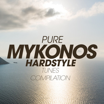 Various Artists - Pure Mykonos Hardstyle Tunes Compilation