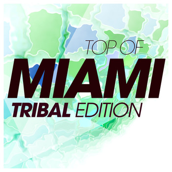Various Artists - Top of Miami Tribal Edition
