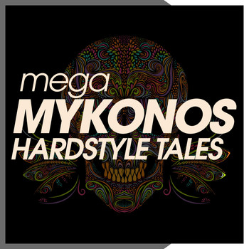 Various Artists - Mega Mykonos Hardstyle Tales