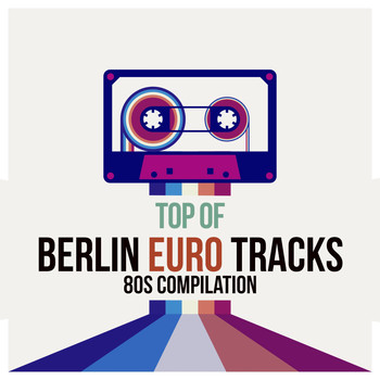 Various Artists - Top of Berlin Euro Tracks 80S Compilation