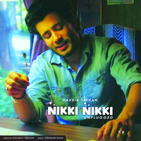 Hardik Trehan - Nikki Nikki (Unplugged) - Single