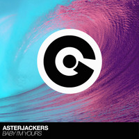 Asterjackers - Baby I'm Yours