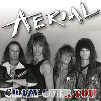 Aerial - Crazy Over You