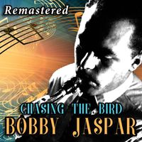 Bobby Jaspar - Chasing the Bird (Remastered)