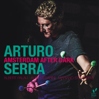 Arturo Serra - Amsterdam After Dark