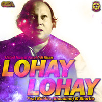 Ustad Nusrat Fateh Ali Khan - Lohay Lohay