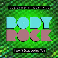 Body Rock - I Won't Stop Loving You