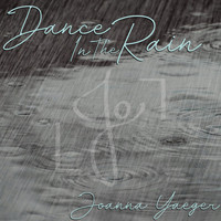 Joanna Yaeger - Dance in the Rain