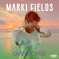 Marki Fields - Overjoyed