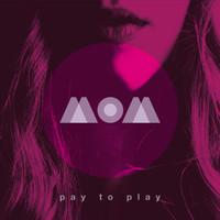 Mom - Pay to Play