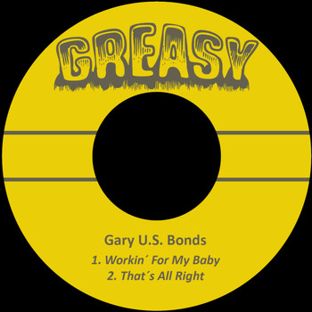 Gary U.S. Bonds - Workin´ for My Baby