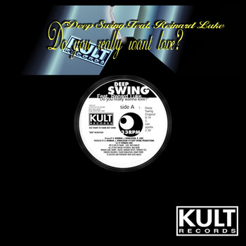 Deep Swing - Kult Records Presents: Do You Really Wanna Love? (Remastered)