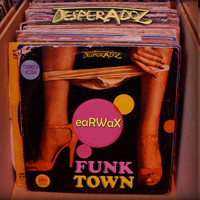 Earwax - Funk Town