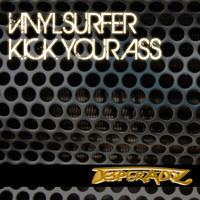 Vinylsurfer - Kick Your Ass