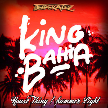 King Bahia - House Thing / Summer Light