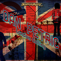 Dan Petric - London Calling