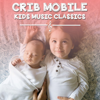 Baby Nap Time, Sleeping Baby Music, Baby Songs & Lullabies For Sleep - #19 Crib Mobile Kids Music Classics