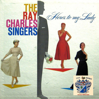 The Ray Charles Singers - Here's to My Lady