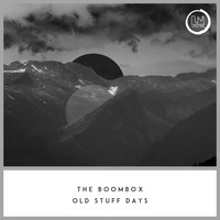 The Boombox - Old Stuff Days