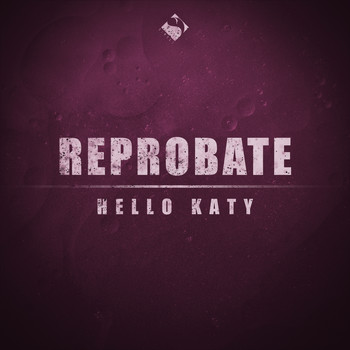 Reprobate - Hello Katy