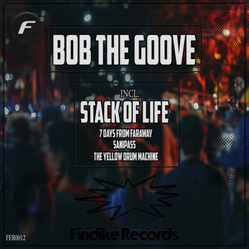 Bob The Groove - Stacks of Life