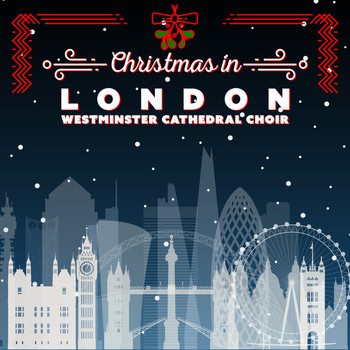 Westminster Cathedral Choir - Christmas in London