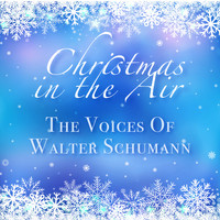 The Voices Of Walter Schumann - Christmas in the Air