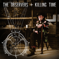 The Observers - Killing Time