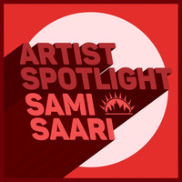 Sami Saari - Artist Spotlight