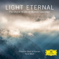 Chamber Choir of Europe, I Virtuosi Italiani, Nicol Matt, Morten Lauridsen - Light Eternal – The Choral Music of Morten Lauridsen