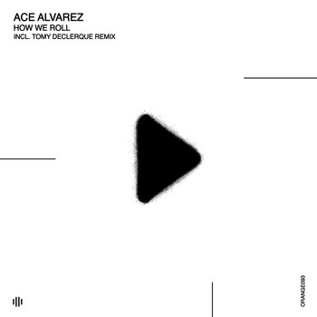 Ace Alvarez - How We Roll