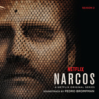 Pedro Bromfman - Narcos: Season 2 (A Netflix Original Series Soundtrack)