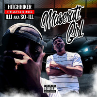 Hitchhiker - Maserati Girl (feat. Illi AKA So-Ill) (Explicit)