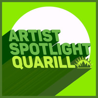 Quarill - Artist Spotlight