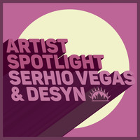 Serhio Vegas and Desyn - Artist Spotlight
