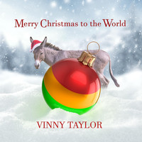 Vinny Taylor - Merry Christmas to the World