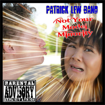 Patrick Lew Band - Not Your Model Minority (Explicit)