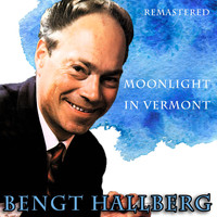 Bengt Hallberg - Moonlight in Vermont (Remastered)