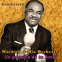 Machito & His Orchestra - Un Poquito de Tu Amor (Remastered)