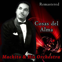 Machito & His Orchestra - Cosas del Alma (Remastered)