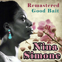 Nina Simone - Good Bait (Remastered)