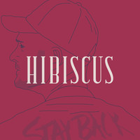 Hibiscus - Stay Back Or Come Back