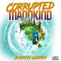 Earth Worm - Corrupted Mannkind