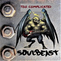 Soulbeast - Too Complicated