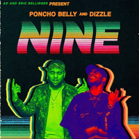 Poncho Belly & Dizzle, AD, Eric Bellinger - Nine