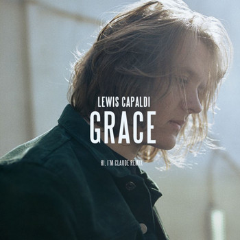 Lewis Capaldi - Grace (Hi, I’m Claude Remix)