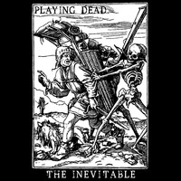 Playing Dead - The Inevitable