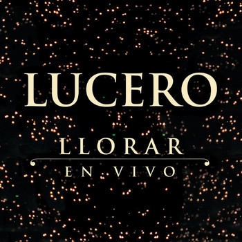 Lucero - Llorar (En Vivo)