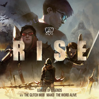 League of Legends, Mako and The Word Alive featuring The Glitch Mob - RISE