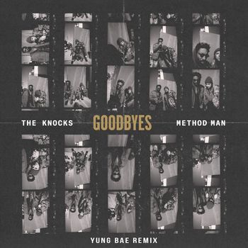 The Knocks - Goodbyes (feat. Method Man) (Yung Bae Remix [Explicit])
